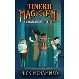 Tinerii magicieni si almanahul sotilor - Nick Mohammed, editura Rao