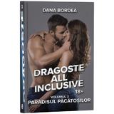 Dragoste All Inclusive. Vol.3: Paradisul pacatosilor - Dana Bordea, editura Stylished