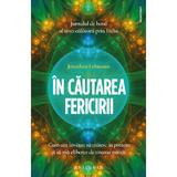 In cautarea fericirii - Jonathan Lehmann, editura Philobia