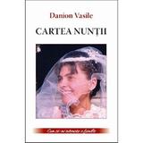 Cartea nuntii - Danion Vasile, editura Areopag
