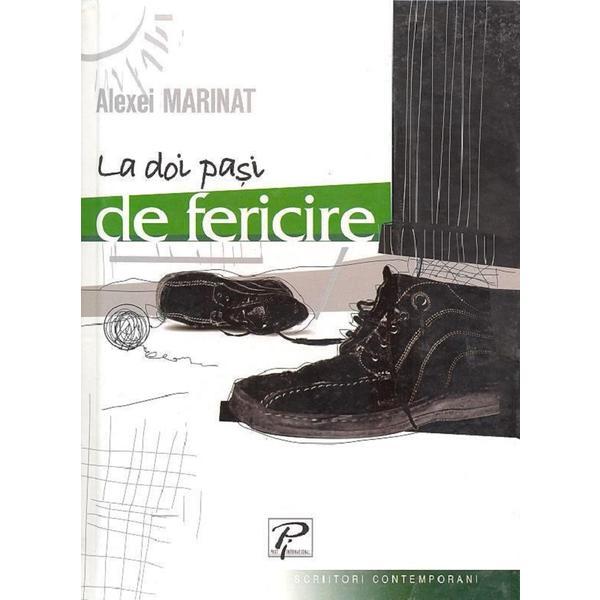 La doi pasi de fericire - alexei marinat, editura prut