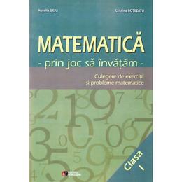 Matematica cls 1. Prin joc sa invatam. Culegere de exercitii si probleme - Aurelia Deju, Cristina Botezatu, editura Rovimed