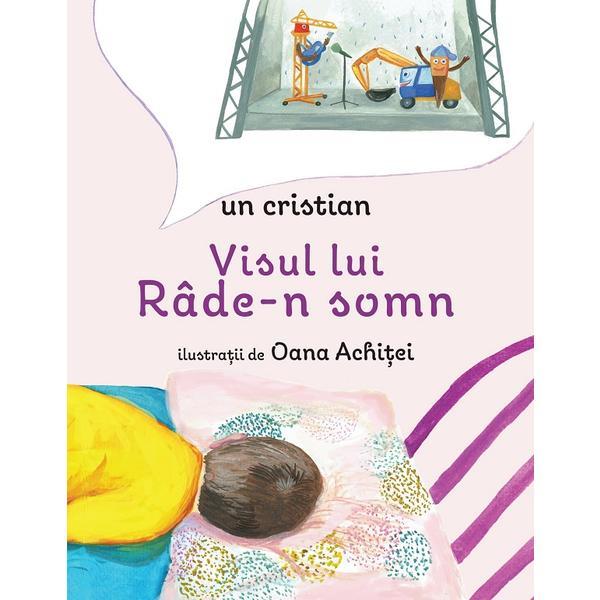 Visul lui Rade-n somn - Un Cristian, editura Casa De Pariuri Literare