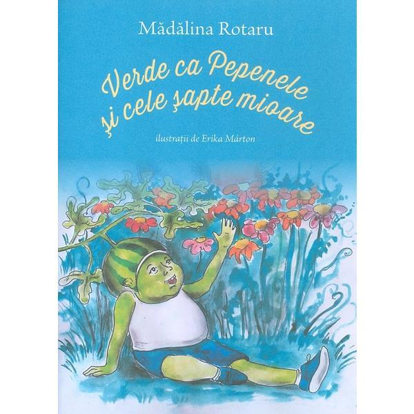 Verde ca pepenele si cele sapte mioare - madalina rotaru, editura casa de pariuri literare