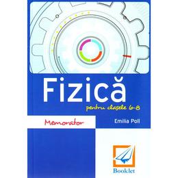 Memorator de fizica - Clasele 6-8 - Emilia Poll, editura Booklet