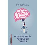 Introducere in psihologia clinica - Odette Dimitriu, editura Tritonic