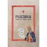Psaltirea Sfantului Proroc David, tradusa si comentata in Muntele Athos, editura Imnitor