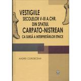 Vestigiile secolelor V-III a.Chr. din spatiul carpato-nistrean - Andrei Corobcean, editura Cartdidact