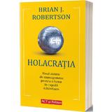 Holacratia - Brian J. Robertson, editura Act Si Politon