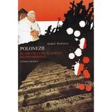 Polonezii in anii celui de-al doilea razboi mondial. Istoria politica - Anatol Petrencu, editura Cartdidact