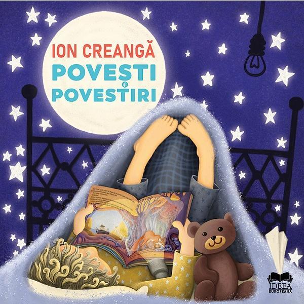 Povesti si povestiri - Ion Creanga, editura Ideea Europeana