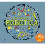 Clubul inginerilor: Robotica - Rob Colson, Eric Smith, editura Didactica Publishing House
