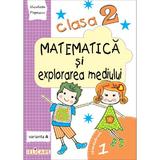 Matematica si explorarea mediului Clasa 2 Sem.1 Caiet Varianta A - Nicoleta Popescu, editura Elicart