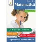 Matematica - Clasa 3 - Exercitii. Teste. Ghidul parintelui - Eduard Dancila, Ioan Dancila, editura Gama