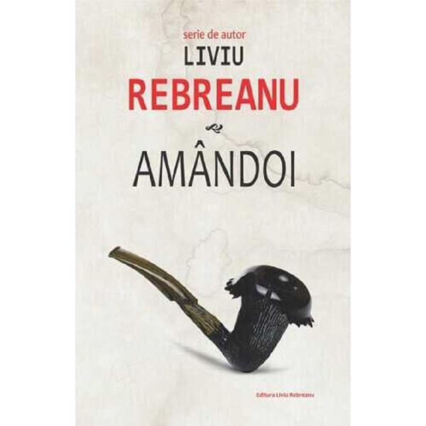 Amandoi - liviu rebreanu, editura cartex