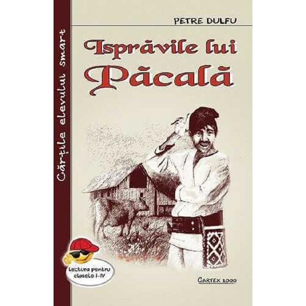 Ispravile lui Pacala - Petre Dulfu, editura Cartex