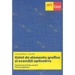 Caiet de elemente grafice si exercitii aplicative. limba romana - clasa pregatitoare - cleopatra mihailescu, editura grupul editorial art