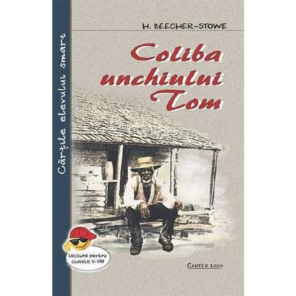 Coliba unchiului Tom - H. Beecher-Stowe, editura Cartex