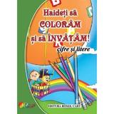 Haideti sa coloram! Cifre si litere - Valentin Sava, editura Roxel Cart