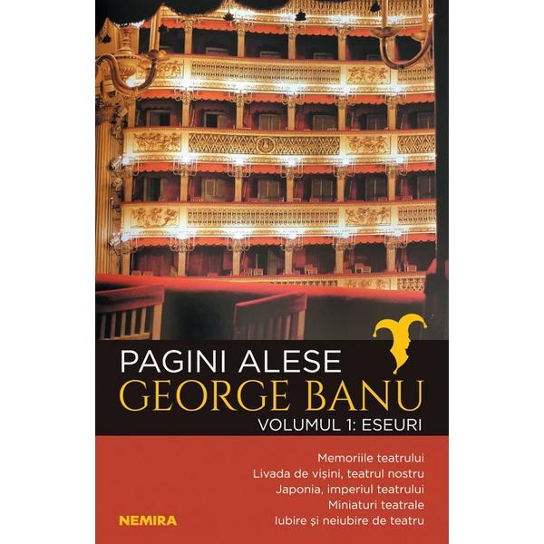 Pagini alese. vol.1: eseuri - george banu, editura nemira