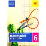Matematica si stiinte - Clasa 6 - Evaluare nationala - Daniela Stanica, Catalin Stanica, editura Grupul Editorial Art
