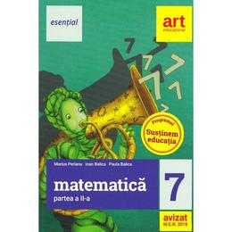 Esential. Matematica - Clasa 7 Partea II - Marius Perianu, Ioan Balica, editura Grupul Editorial Art