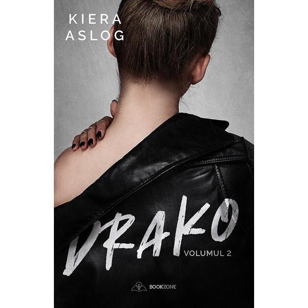 Drako Vol.2 - Kiera Aslog, editura Bookzone