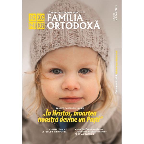 Familia ortodoxa nr.1 (144) ianuarie 2021, editura familia ortodoxa