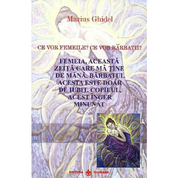 Ce vor femeile? Ce vor barbatii? - Marius Ghidel, editura Dharana