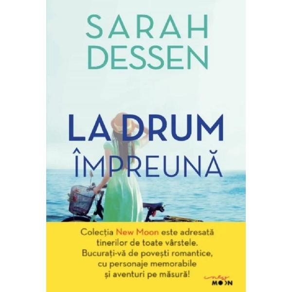 La drum impreuna - Sarah Dessen, editura Litera