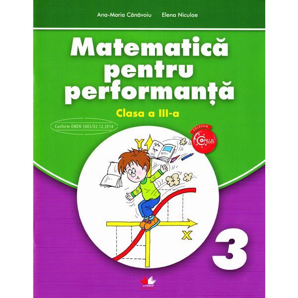Matematica pentru performanta Clasa a 3- a - Ana-Maria Canavoiu, Elena Niculae, editura Litera