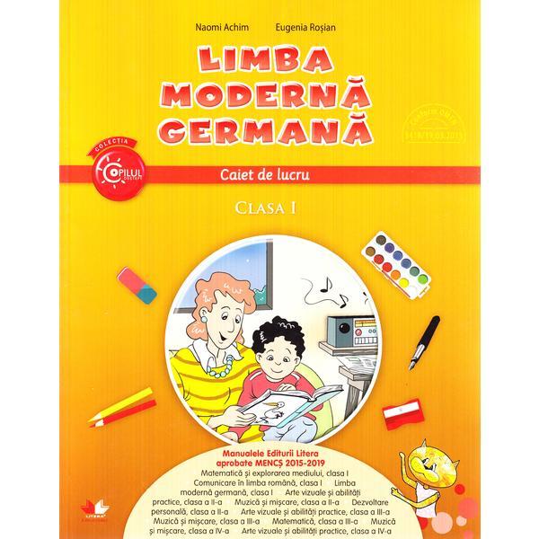 Limba moderna germana - Clasa 1 - Caiet de lucru - Naomi Achim, Eugenia Rosian, editura Litera