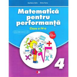 Matematica pentru performanta - Clasa 4 - Marilena Calin, Elvira Toma, editura Litera