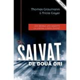 Salvat de doua ori - Thomas Graumann & Tricia Goyer