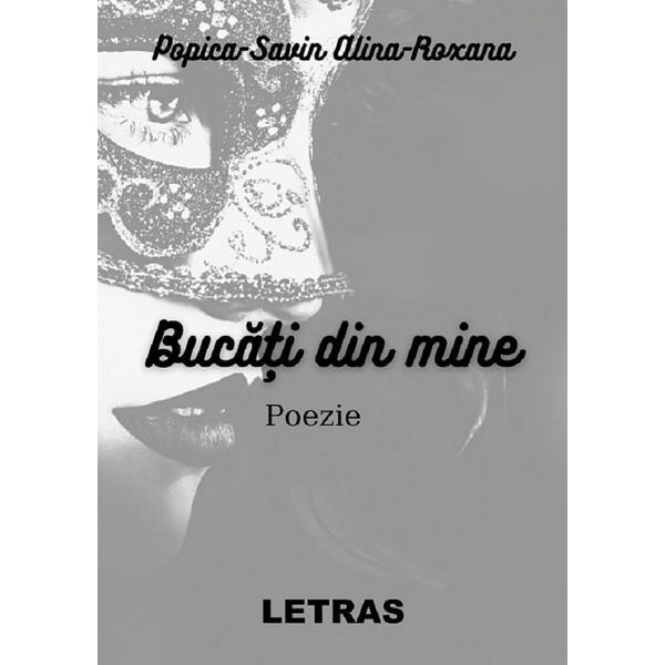 Bucati din mine - Popica-Savin Alina-Roxana