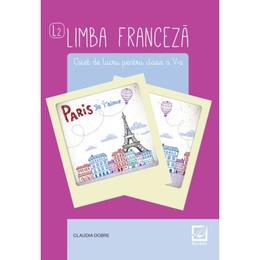 Limba Franceza Clasa a 5-a L2 Caiet - Claudia Dobre, editura Booklet