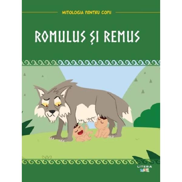 Mitologia. romulus si remus, editura litera