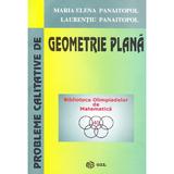 Probleme calitative de geometrie plana - Maria Elena Panaitopol, editura Gil