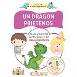 Un dragon prietenos. texte si exercitii pentru scolarii din clasa pregatitoare