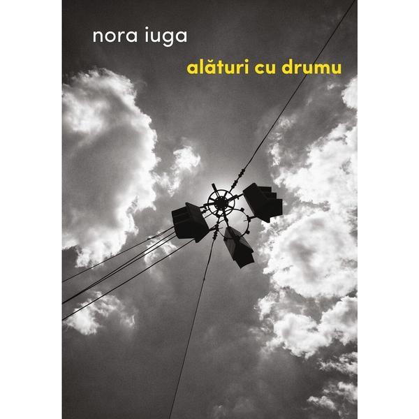 Alaturi cu drumu - nora iuga, editura casa de pariuri literare