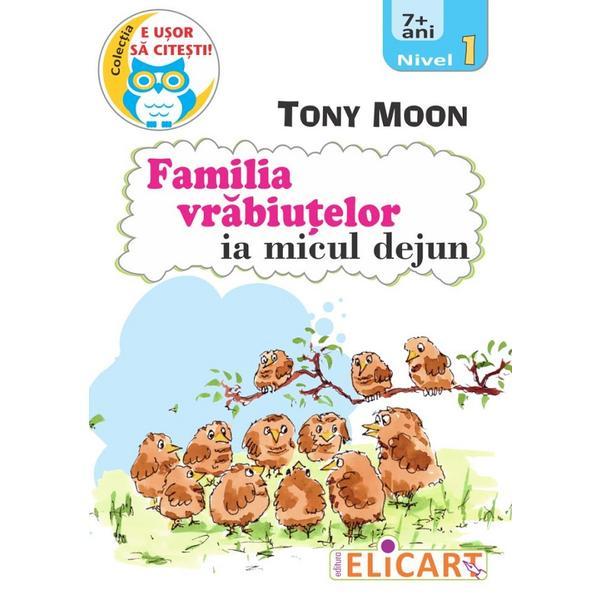 Familia vrabiutelor ia micul dejun. Nivel 1 - Tony Moon, editura Elicart