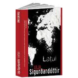 Latul - Lilja Sigurdardottir, editura Crime Scene Press