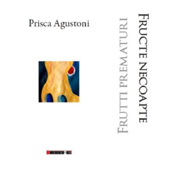 Fructe necoapte / frutti prematuri - prisca agustoni