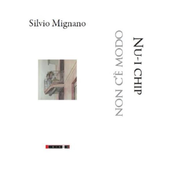Nu-i chip / non ce modo - silvio mignano