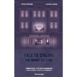 Sala de cinema. The movie theatre - Mihaela Pelteacu, Laurentiu Damian, editura Pro Cultura