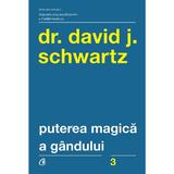 Puterea magica a gandului - David J. Schwartz, editura Curtea Veche