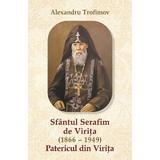 Sfantul Serafim de Virita - Alexandru Trofimov, editura Egumenita