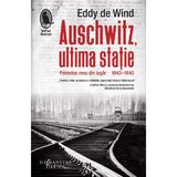 Auschwitz, ultima statie - Eddy de Wind, editura Humanitas