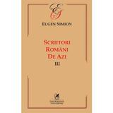 Scriitori romani de azi vol.3 - Eugen Simion