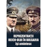 Reprezentantii reich-ului in bulgaria isi amintesc